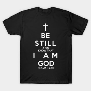 Be Still & Know T-Shirt